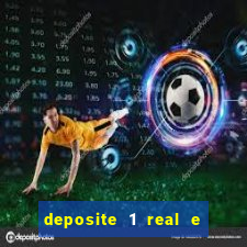 deposite 1 real e ganhe 20