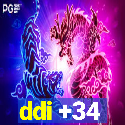 ddi +34