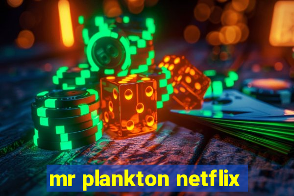 mr plankton netflix