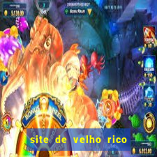 site de velho rico para ganhar pix