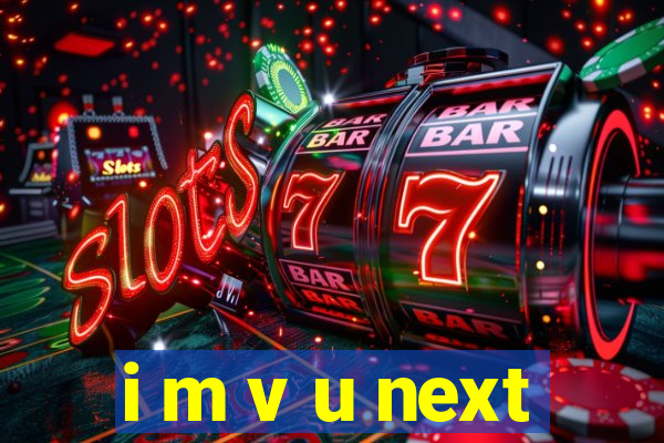 i m v u next