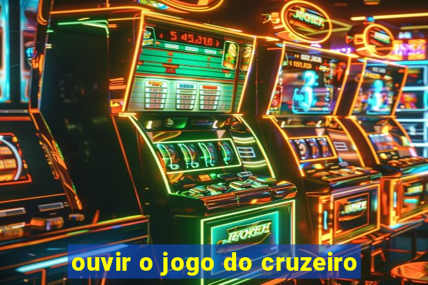 ouvir o jogo do cruzeiro