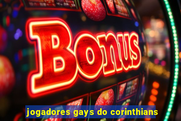 jogadores gays do corinthians