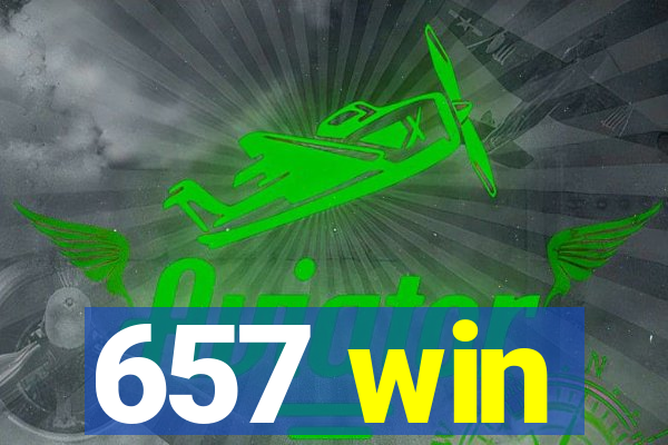 657 win