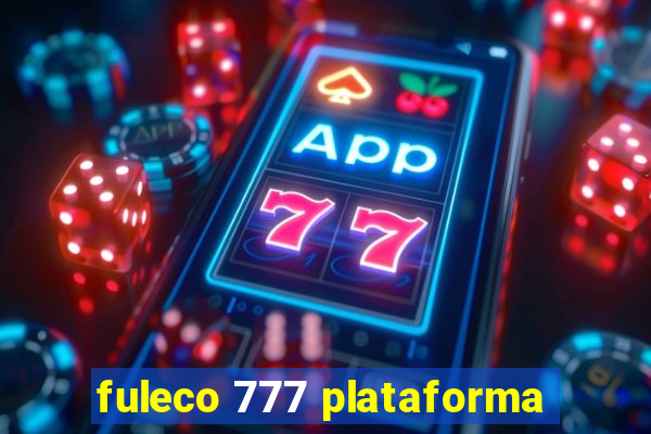 fuleco 777 plataforma