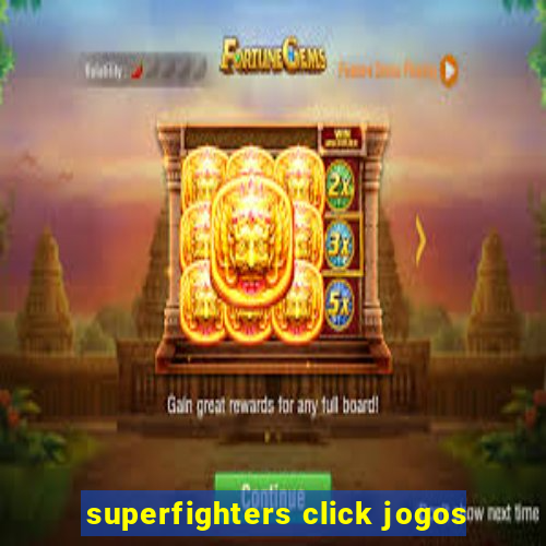 superfighters click jogos