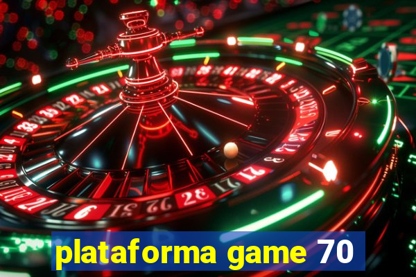 plataforma game 70