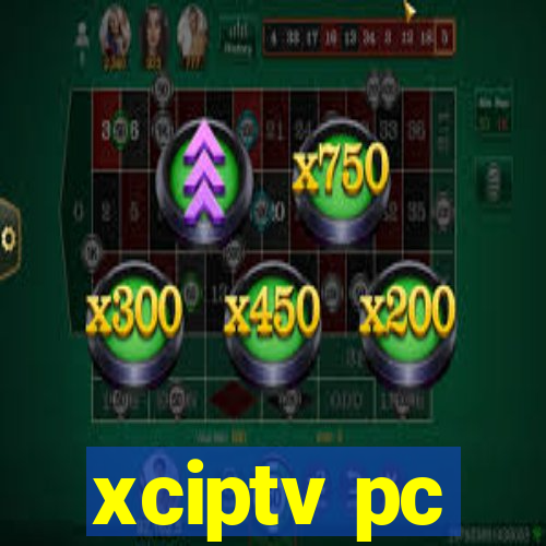 xciptv pc