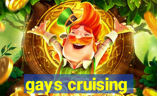 gays cruising