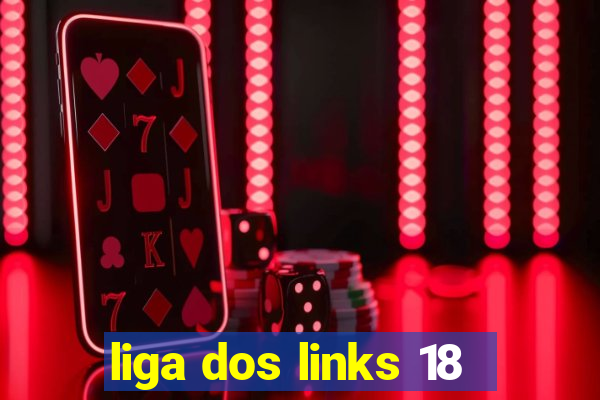 liga dos links 18