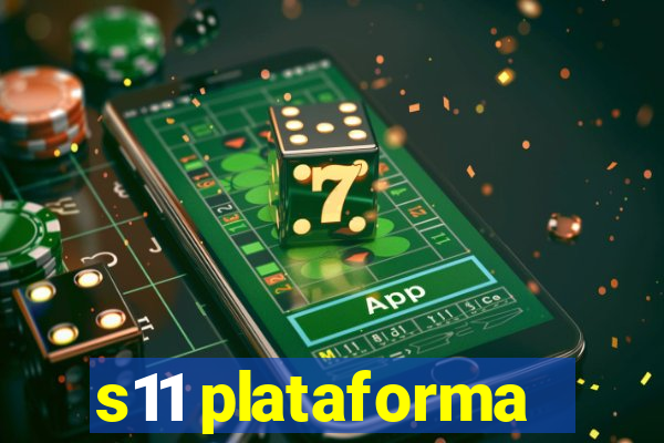 s11 plataforma