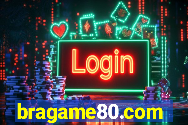 bragame80.com