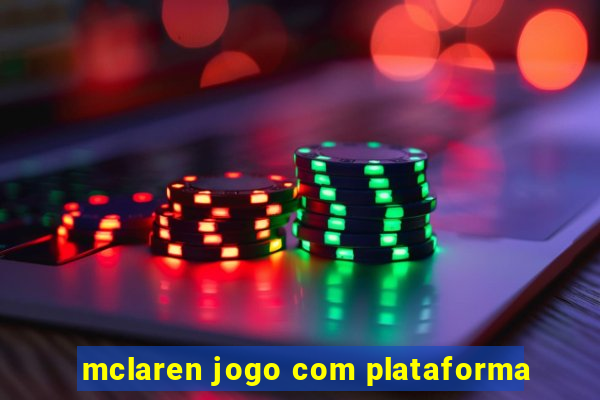 mclaren jogo com plataforma