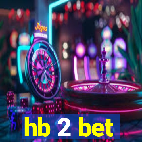 hb 2 bet