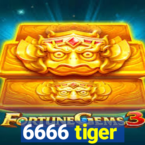 6666 tiger