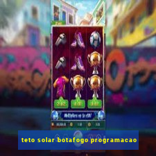 teto solar botafogo programacao