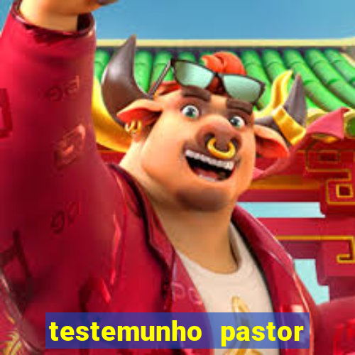 testemunho pastor hernane santos