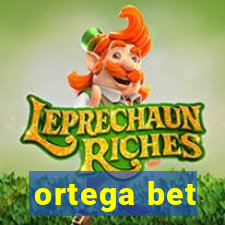 ortega bet