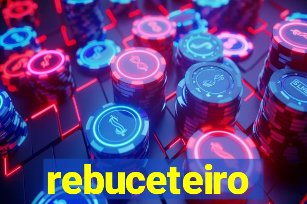 rebuceteiro