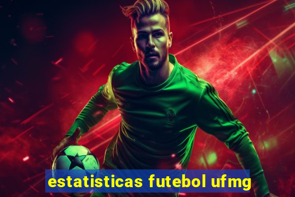 estatisticas futebol ufmg