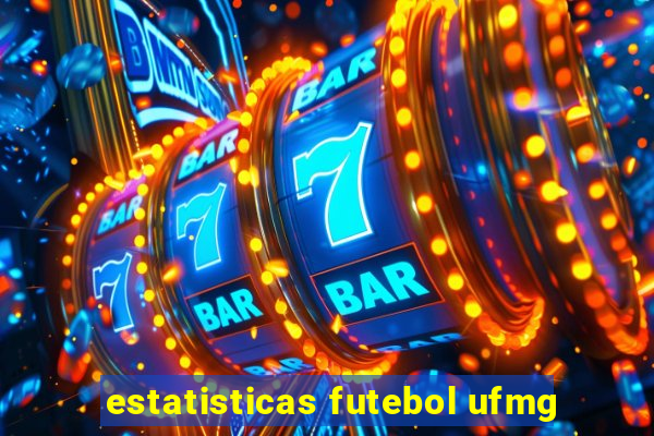 estatisticas futebol ufmg