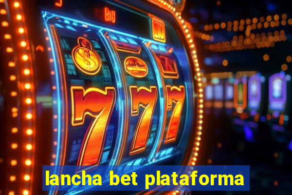 lancha bet plataforma