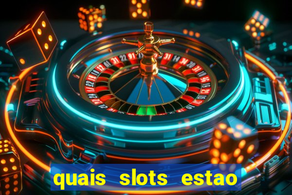 quais slots estao pagando agora