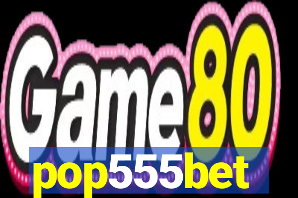 pop555bet