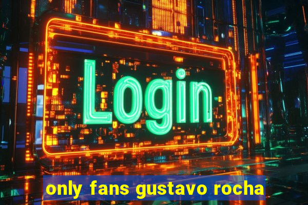 only fans gustavo rocha