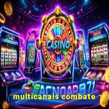 multicanais combate