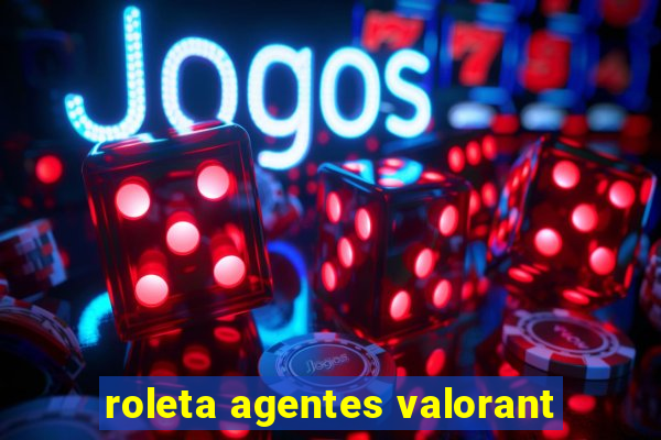 roleta agentes valorant