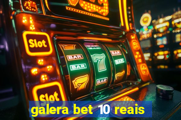 galera bet 10 reais