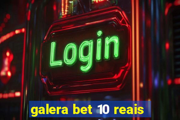 galera bet 10 reais