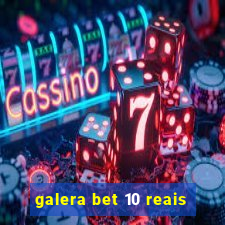 galera bet 10 reais