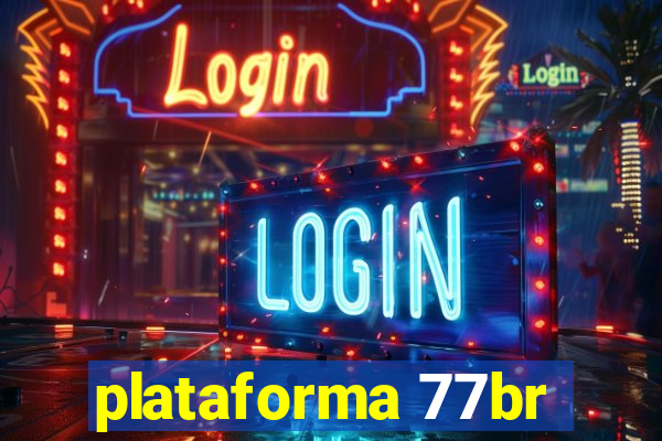 plataforma 77br