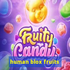 human blox fruits