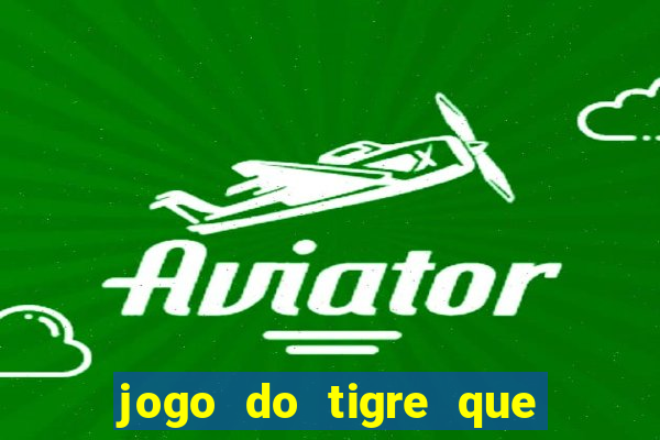 jogo do tigre que dao bonus no cadastro