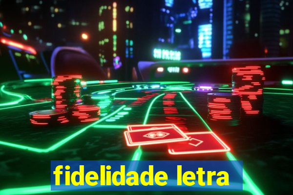 fidelidade letra