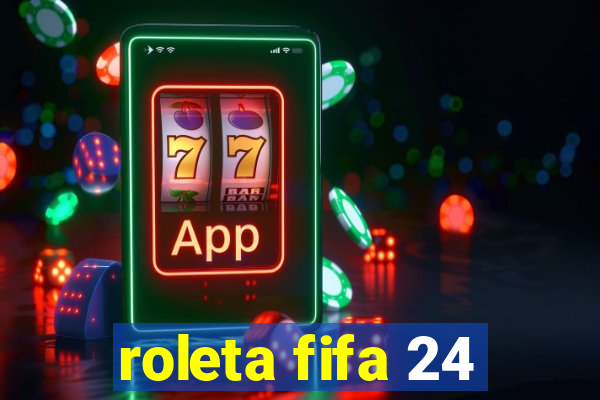 roleta fifa 24