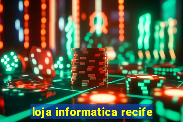 loja informatica recife