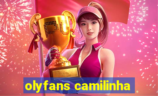 olyfans camilinha