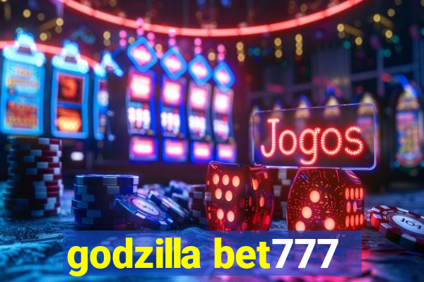 godzilla bet777