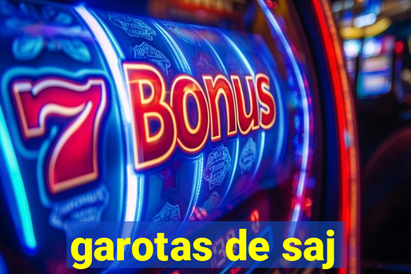 garotas de saj