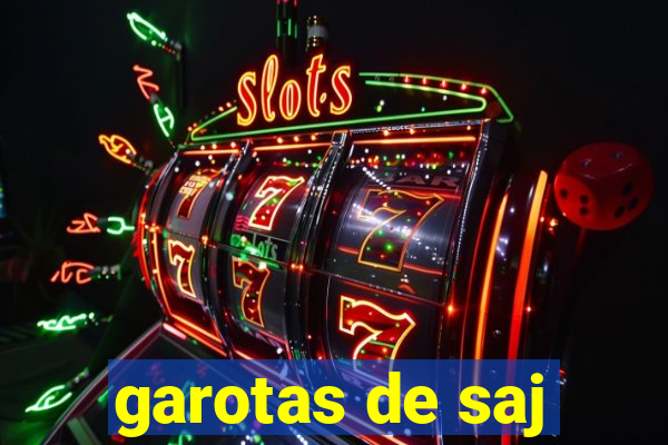 garotas de saj