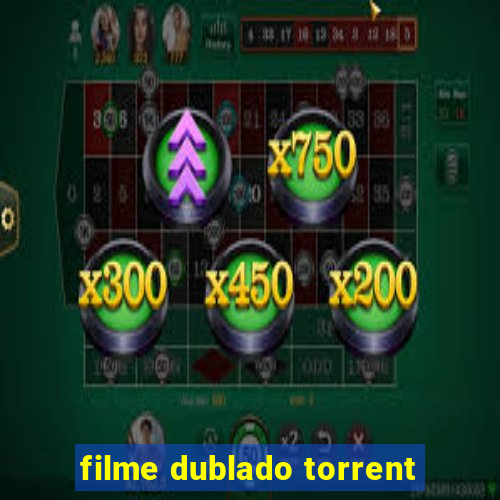 filme dublado torrent