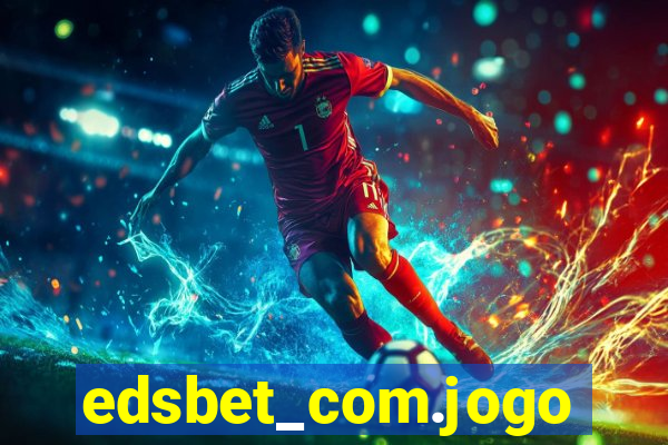 edsbet_com.jogos.app