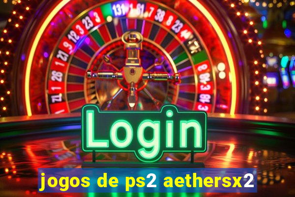 jogos de ps2 aethersx2