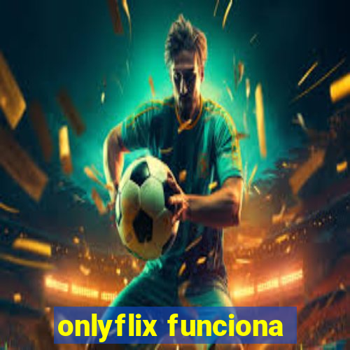 onlyflix funciona