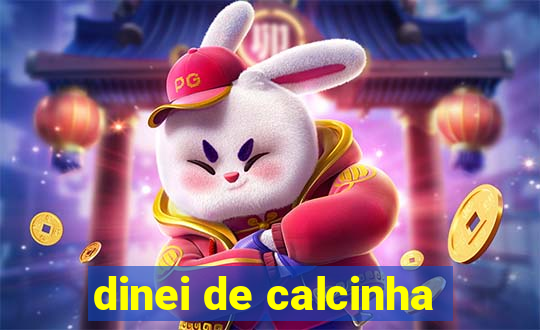 dinei de calcinha