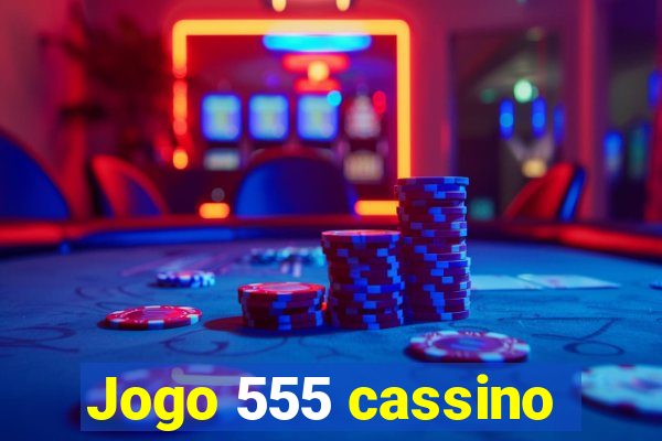 Jogo 555 cassino